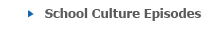 School Culture Episodes