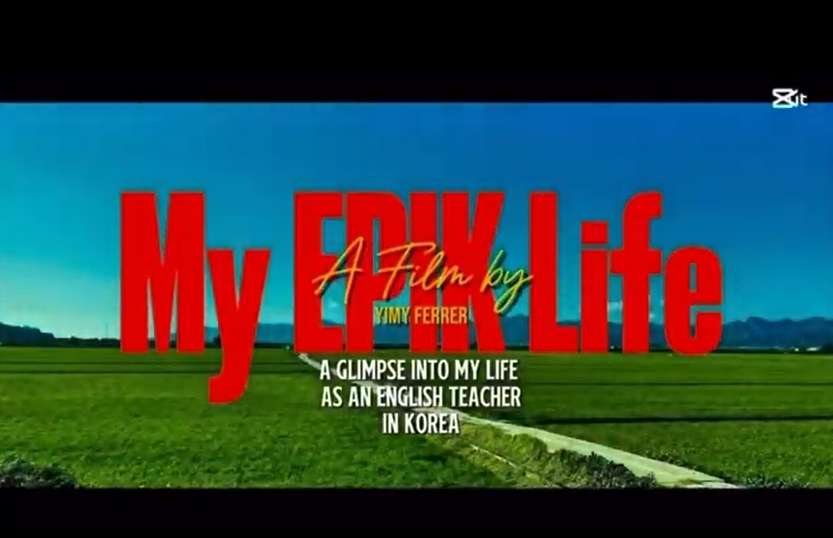 [2025 EPIK Video Clip Contest] My EPIK Life