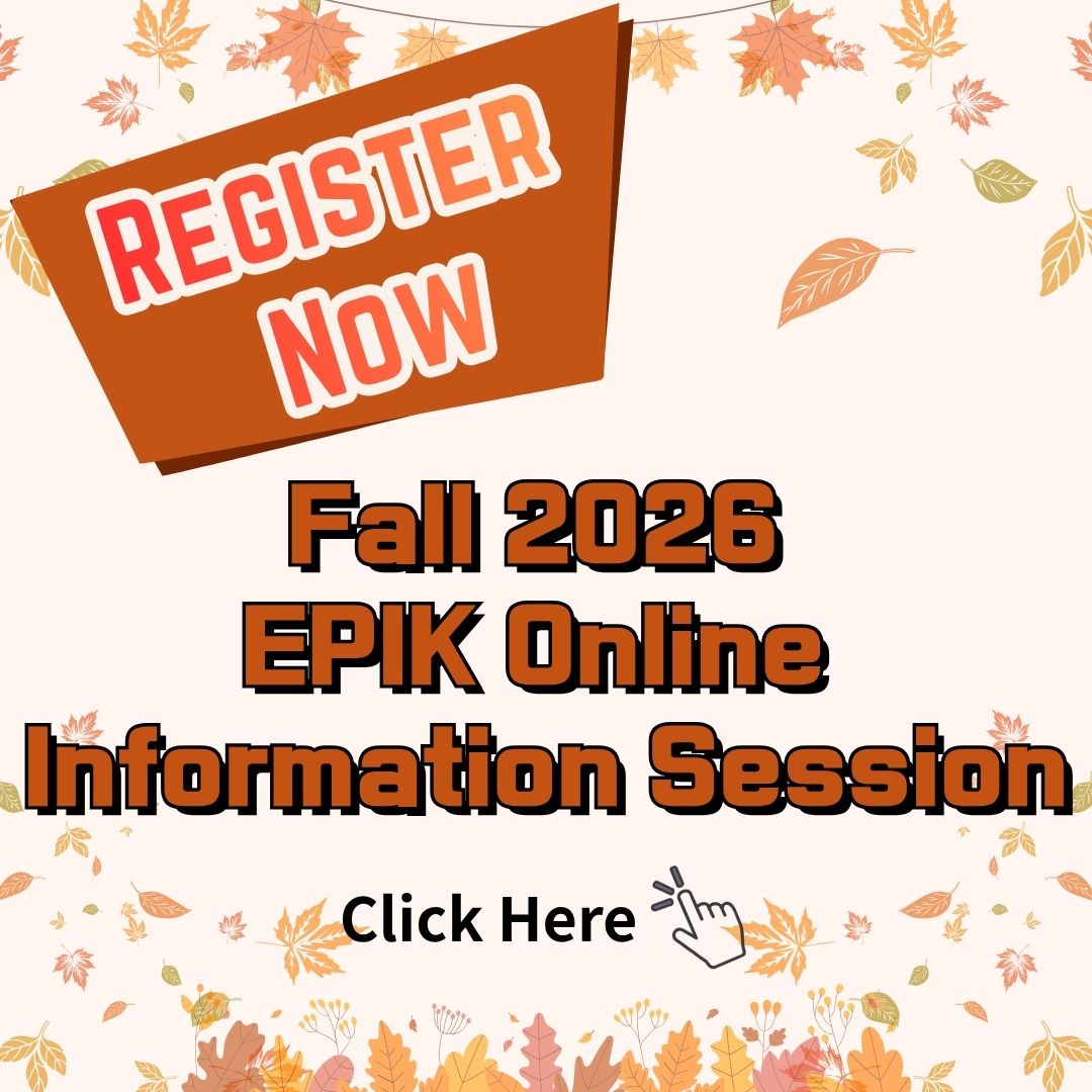 Register now for the Fall 2026 EPIK Online Information Session!